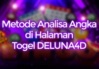 Metode Analisa Angka Togel Lewat Laman DELUNA4D